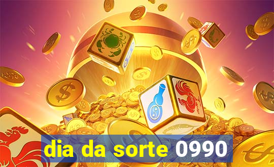 dia da sorte 0990